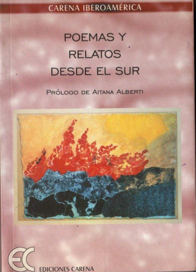 “Poemas y relatos desde el Sur” (con prólogo de Aitana Alberti, en Barcelona, España, 2001)