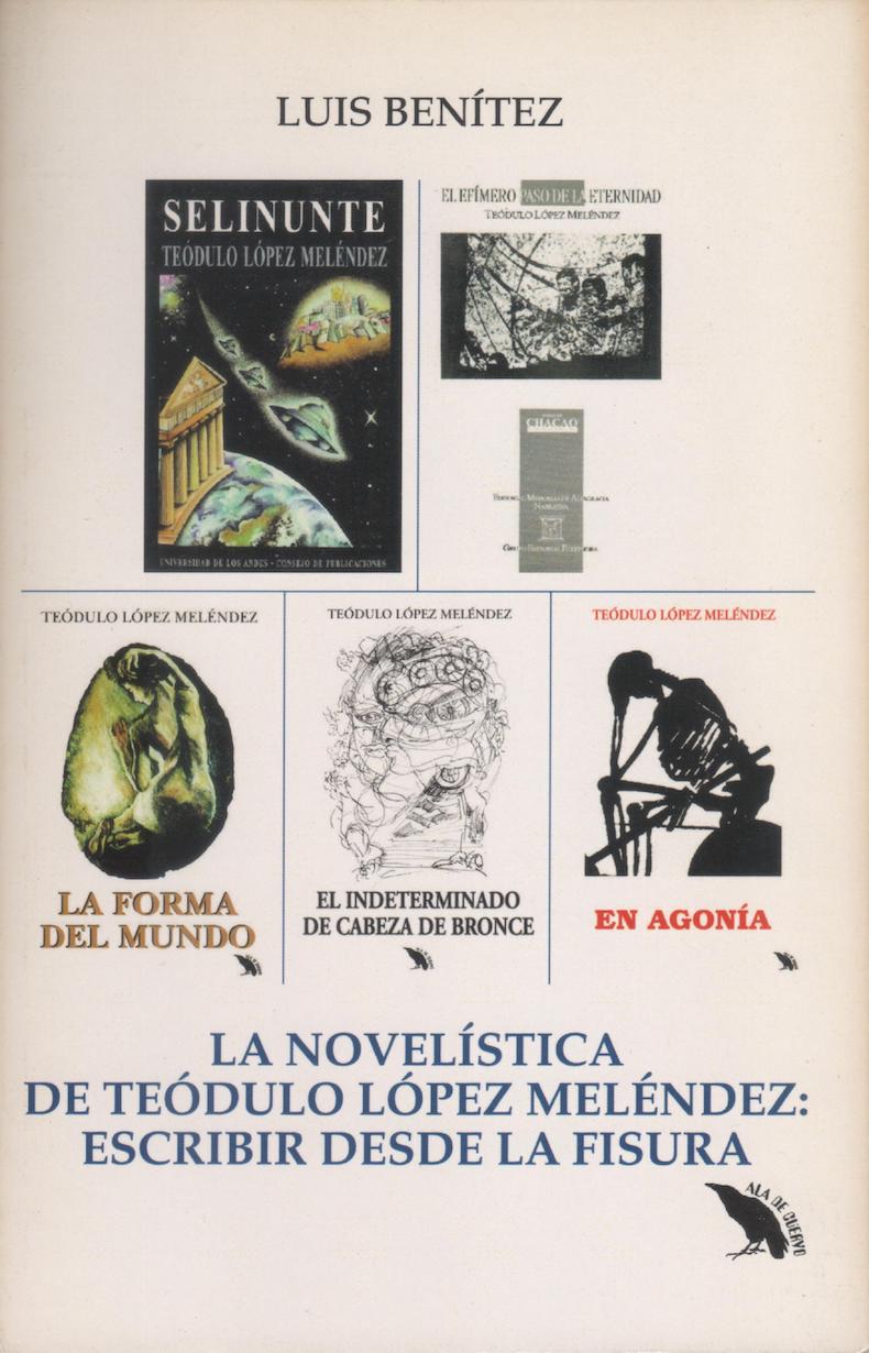 Libro Benítez 21 – La novelística de Teódulo López Meléndez. Escribir desde la fisura